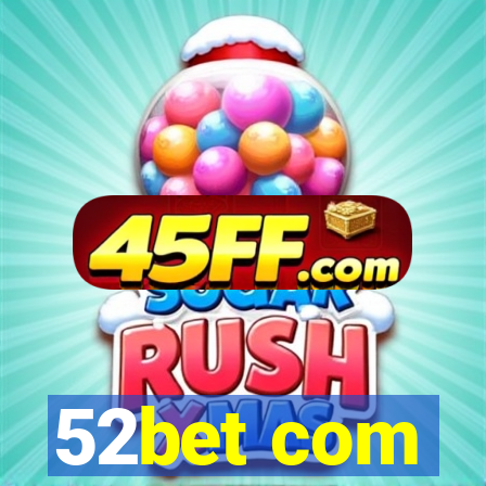 52bet com